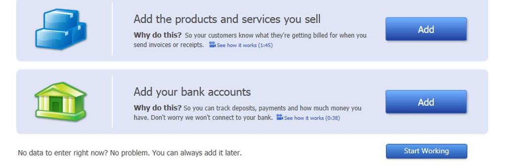 using QuickBooks There is no need to add a bank account since these are included in the