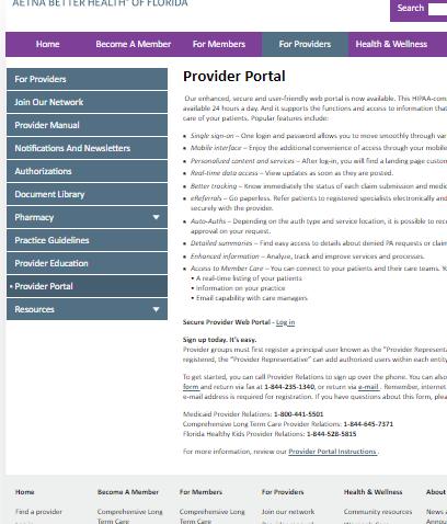 Secure Provider Portal: Navigating the Portal In order to better serve our providers, Aetna has created a step-by-step instruction manual with helpful visuals to help you navigate the portal.