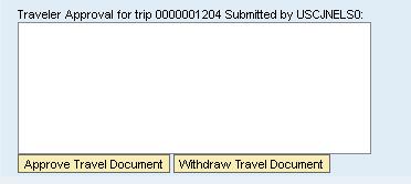 TRIP Approval Decision Buttons Traveler Approval Decision Options: Type any comments for the Proxy (if withdrawing) or for the Supervisor (if approving) and click the appropriate decision button. 1.