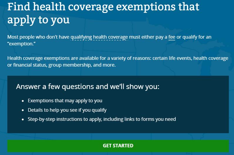 Step 2: Health Coverage Exemptions Consumers may not have had coverage for part or all of the year. They may qualify for an exemption. HealthCare.