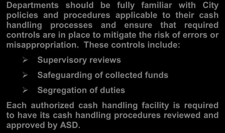 Office of the City Auditor SPECIAL ADVISORY MEMORANDUM Based on our evaluation of the existing controls at and at 3 of 20 cash handling facilities, we identified opportunities for improvement that