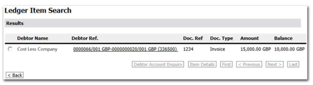 1 Enter your search criteria, and click on SEARCH. In this example, we are searching for Debtors where the name begins with cost. 2 The screen will update to list any matches to your search term. e.g. we used the Debtor Name field to search for entries beginning with cost.