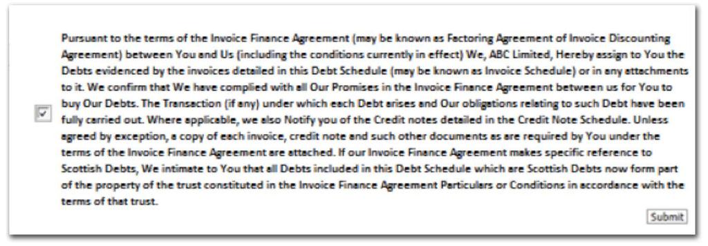 This asks you to confirm that you are legally assigning the debts to Bibby Financial Services as per the terms of your Invoice Finance Agreement with us.
