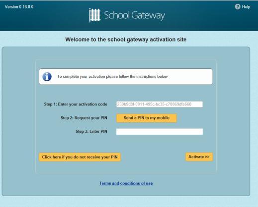 Parents Guide to School Gateway Account Activation Open the email invitation from your school. Follow the link in the email as instructed Select Send a PIN to my mobile.