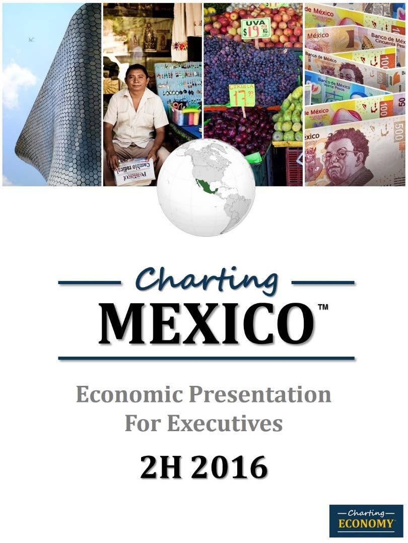 Charting Mexico s Economy Designed to help executives catch up with the economy and incorporate macro