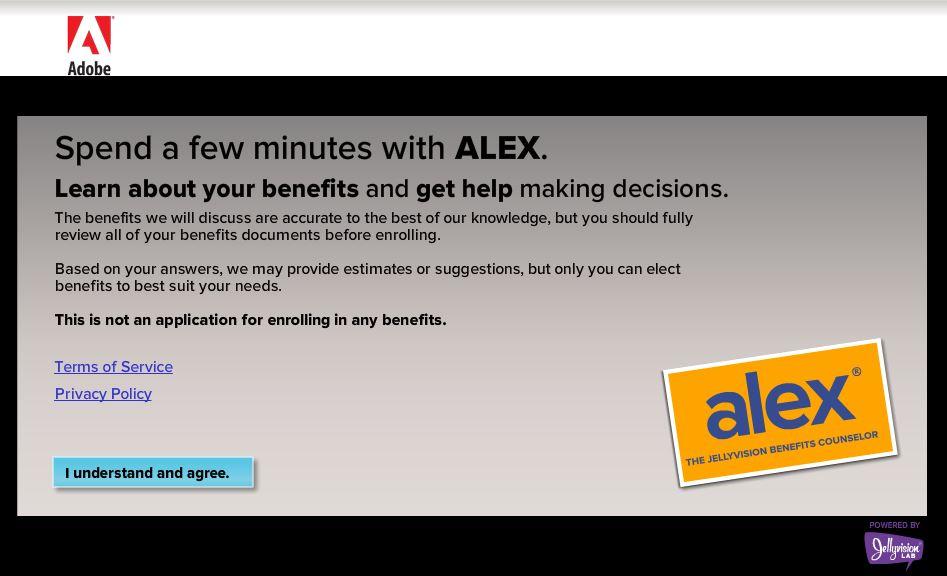 Decision Support- ALEX Use this online tool to help you choose your benefits. Easy to use A virtual advisor, ALEX," leads you through. He explains your plan options simply and quickly.