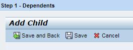 Once you are done hit Save and Back to save and view dependents or just Save. Always hit SAVE after every entry! 7.