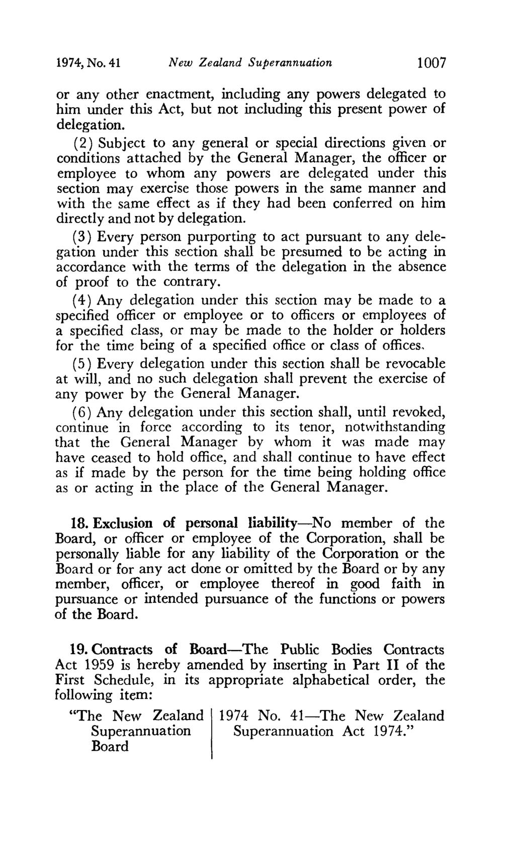 1974, No. 41 New Zealand Superannuation 1007 or any other enactment, including any powers delegated to him under this Act, but not including this present power of delegation.