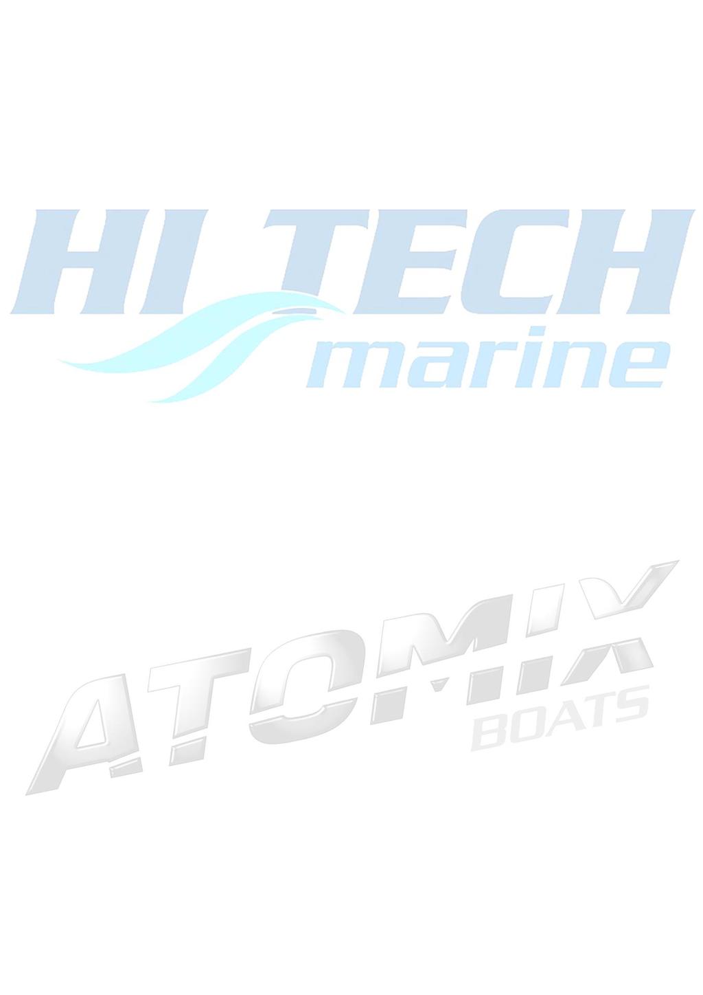 WHAT OWNER MUST DO TO CLAIM THIS LIMITED WARRANTY To initiate a warranty claim, it is the responsibility of the owner to contact an authorized Hitech Marine imported Atomix Boats dealer immediately