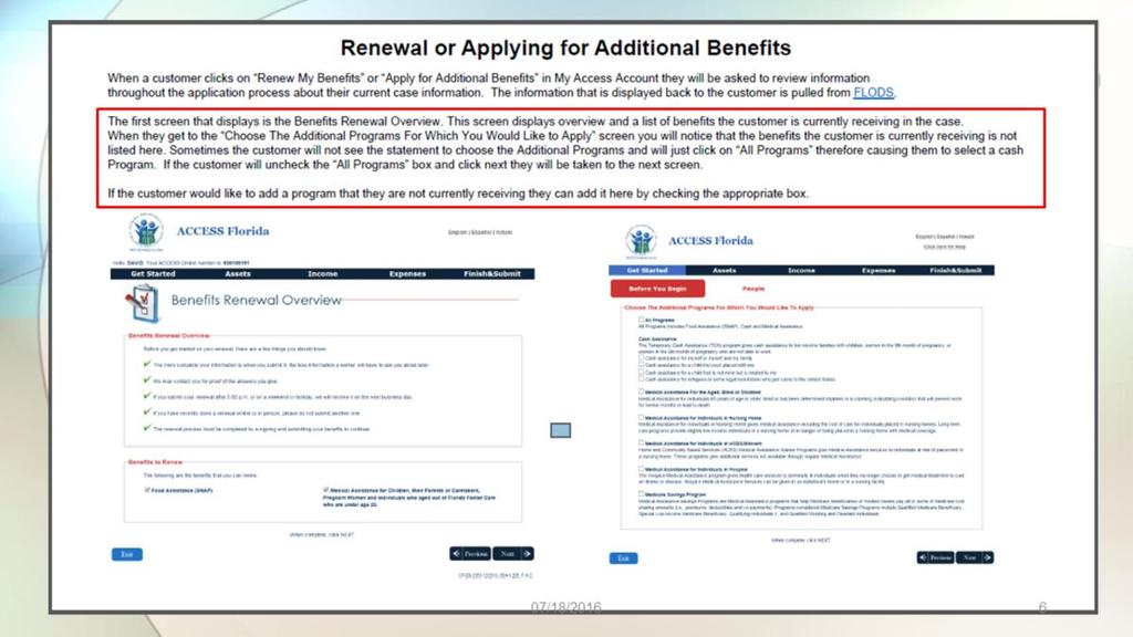 Renewal= recertify or renew the exact benefits that are already being received. The option to renew is only available if the benefits are actually due for renewal.