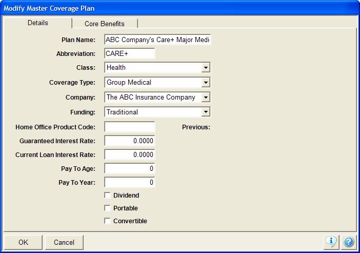 Master Coverage Plans When you're adding policies and coverages, certain information gets repeated for each policy or coverage you might add to a client's data record.