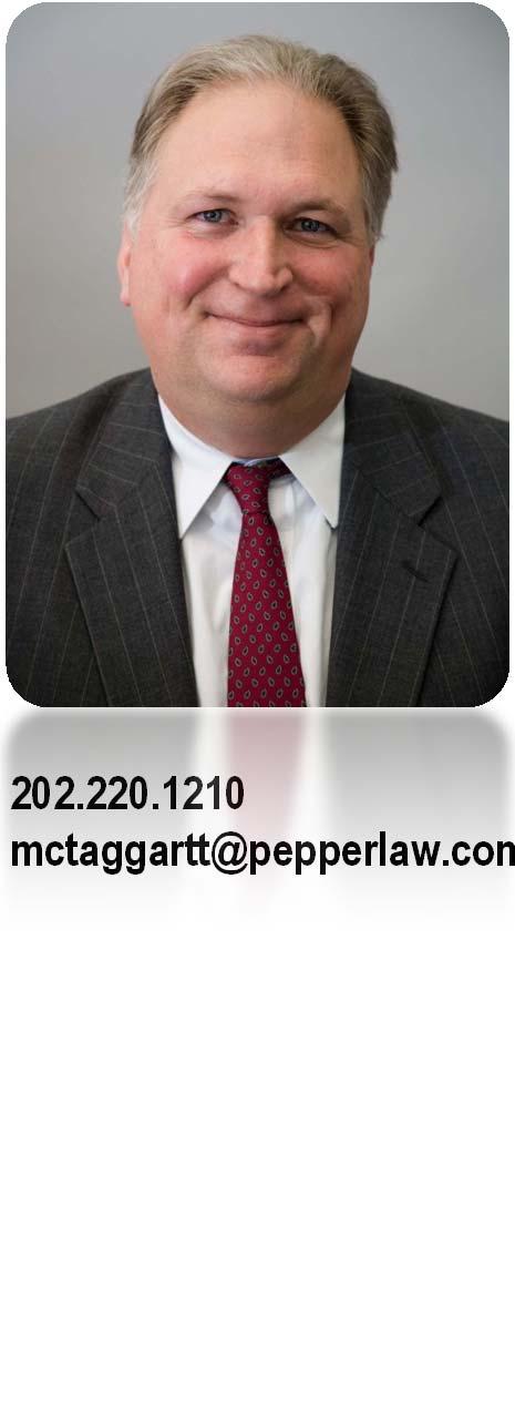 Moderator: Timothy R. McTaggart 202.220.1210 mctaggartt@pepperlaw.