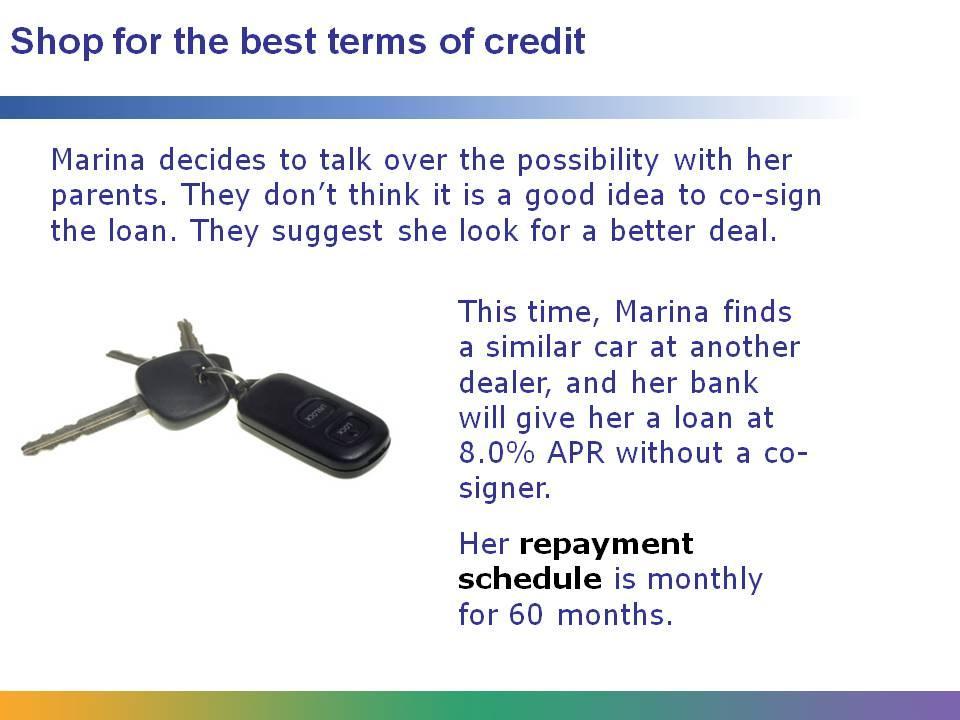 Because there are so many different types of loans, it really pays to shop around for the best terms of