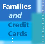 Purpose of Training FAMILIES & CREDIT CARDS A CONSUMER ACTION TRAINING GUIDE This training is designed to help you help parents provide their children with a better understanding of how to use credit