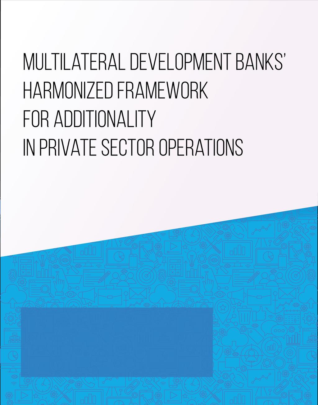 This report was prepared by a group of Multilateral Development Banks (MDBs), composed of the African Development Bank (AfDB), the Asian Development Bank (AsDB), the Asia Infrastructure Investment