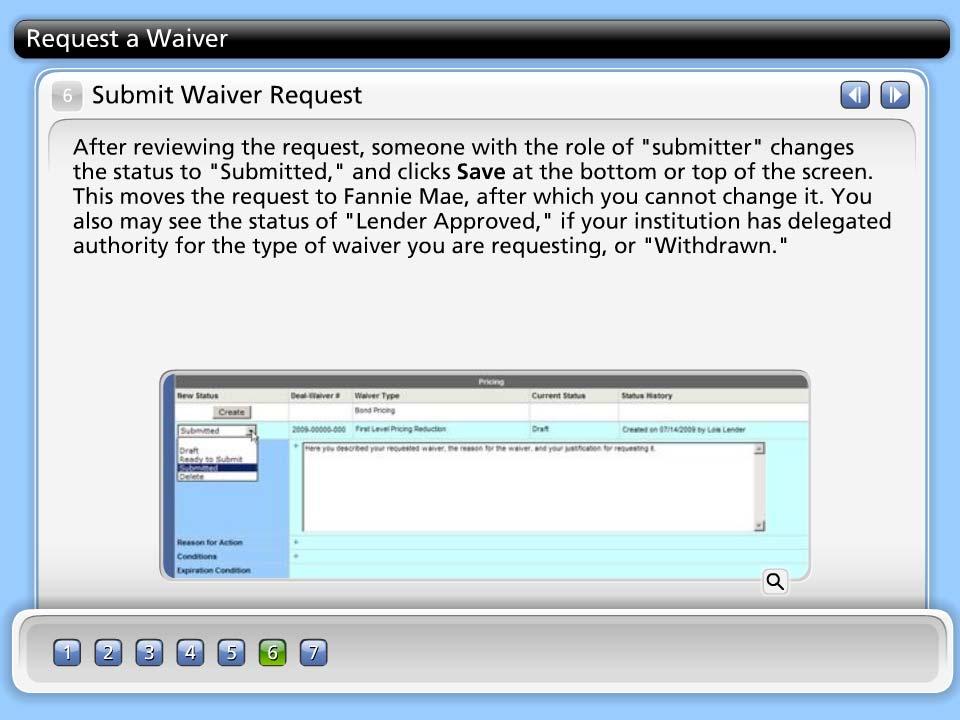 Submit Waiver Request After reviewing the request, someone with the role of "submitter" changes the status to "Submitted," and clicks Save at the bottom or top of the screen.