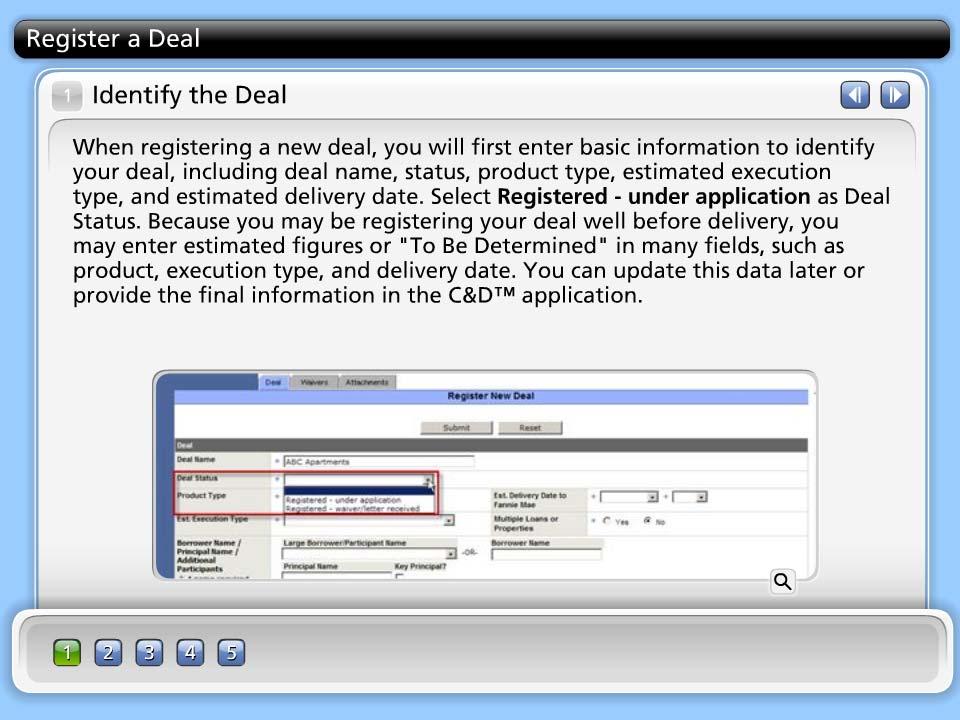 Identify the Deal When registering a new deal, you will first enter basic information to identify your deal, including deal name, status, product type, estimated execution type, and estimated