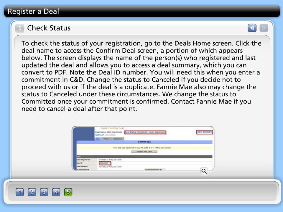 Check Status To check the status of your registration, go to the Deals Home screen. Click the deal name to access the Confirm Deal screen, a portion of which appears below.