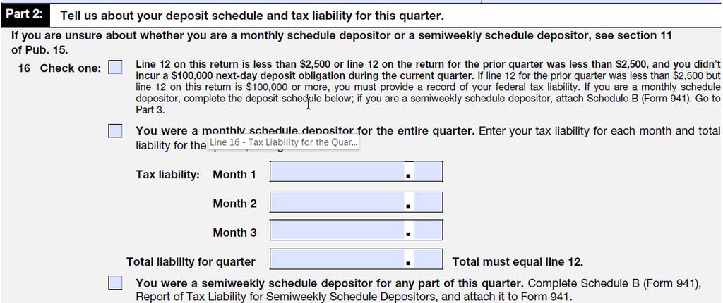 Line 16 - Tax Liability for the Quarter continued If your Federal Unemployment Liabilities were $500 or less, QuickBooks leaves this part blank.