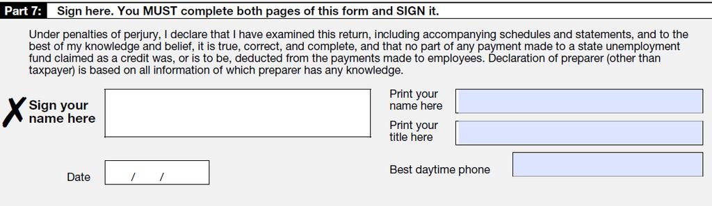 Part 7: Signature Sign Here (Approved Roles) You MUST Fill Out Both Pages of This Form and SIGN It Failure to sign will delay the processing of your return.