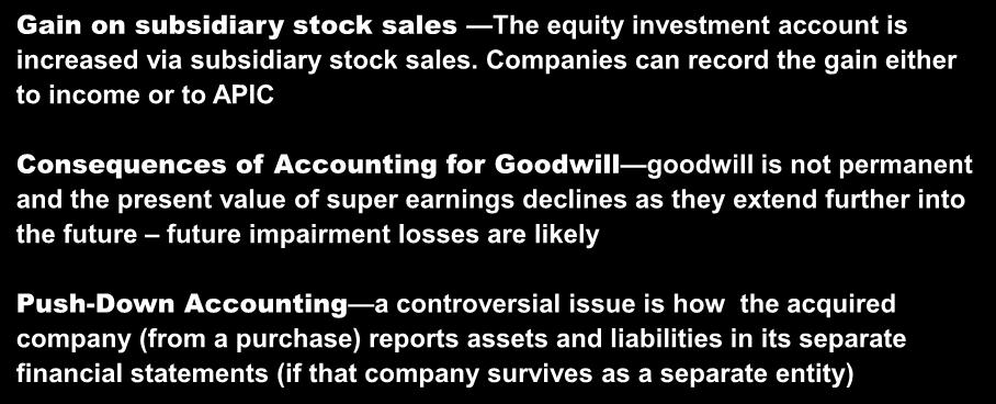 Business Combinations Analysis Implications Gain on subsidiary stock sales The equity investment account is increased via subsidiary stock sales.