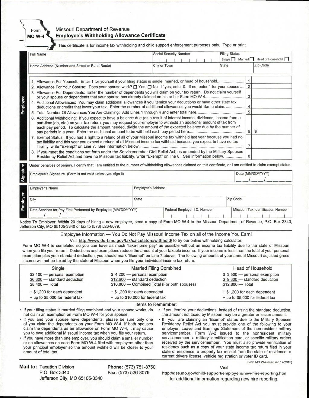 Full Name Missouri Department of Revenue Employee's Withholding Allowance Certificate This certificate is for income tax withholding and child support enforcement purposes only. Type or print.