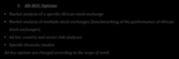 3. AD-HOC Options Market analysis of a specific African stock exchange Market analysis of multiple stock exchanges (benchmarking of the performance of
