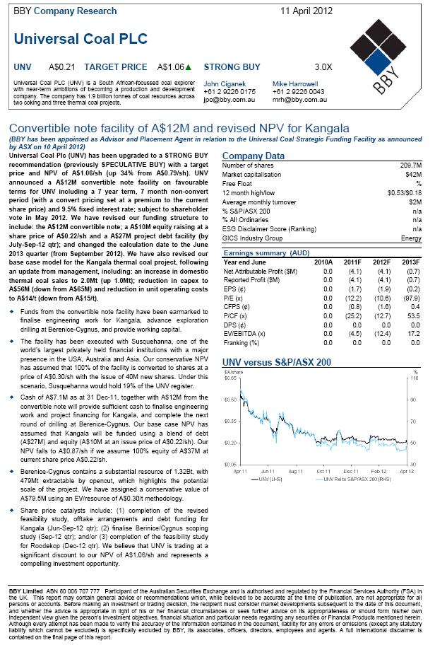 Broker Coverage We believe that UNV is trading at a significant discount to our NPV of A$1.
