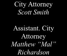 City Attorney Matthew Mal Richardson City Manager James Makshanoff Assistant City Manager