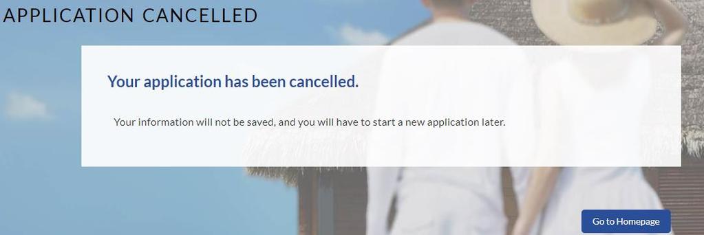 Application Cancelled Click Go to Homepage to navigate to the product showcase screen. 2.