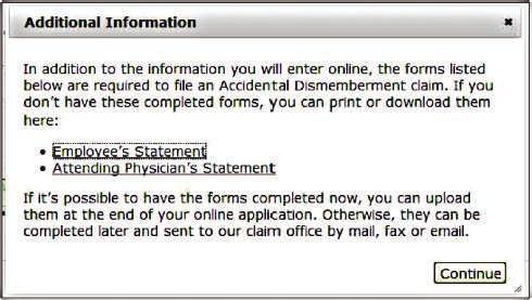 You can print the forms we need to process the Accidental Dismemberment claim from this screen.