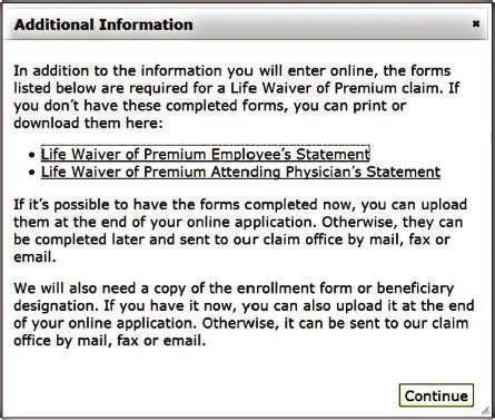 You can print the forms we need to process the Life Waiver of Premium claim from this screen.