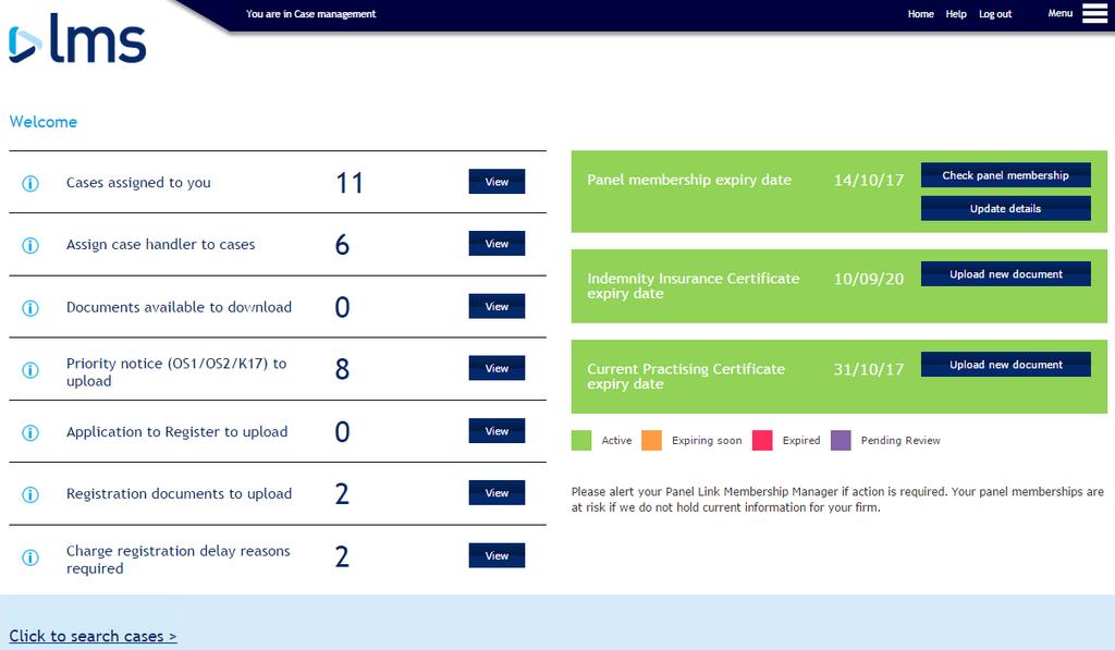 Dashboard Once you have logged in to Case Management or Panel Membership you will be presented with our dashboard.