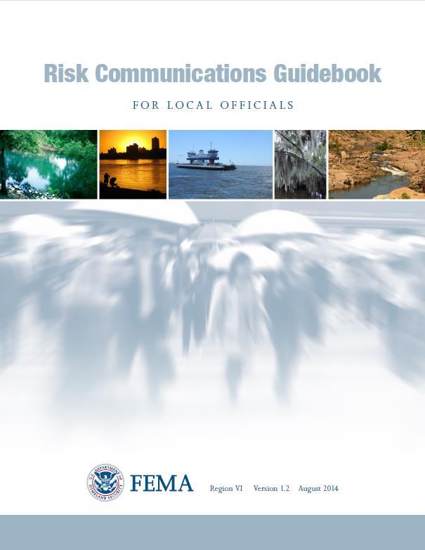 Risk Communications Risk Communication Guidebook for Local Officials Online access to tools, templates and ideas for how a community can communicate risk with residents and business owners Clickable