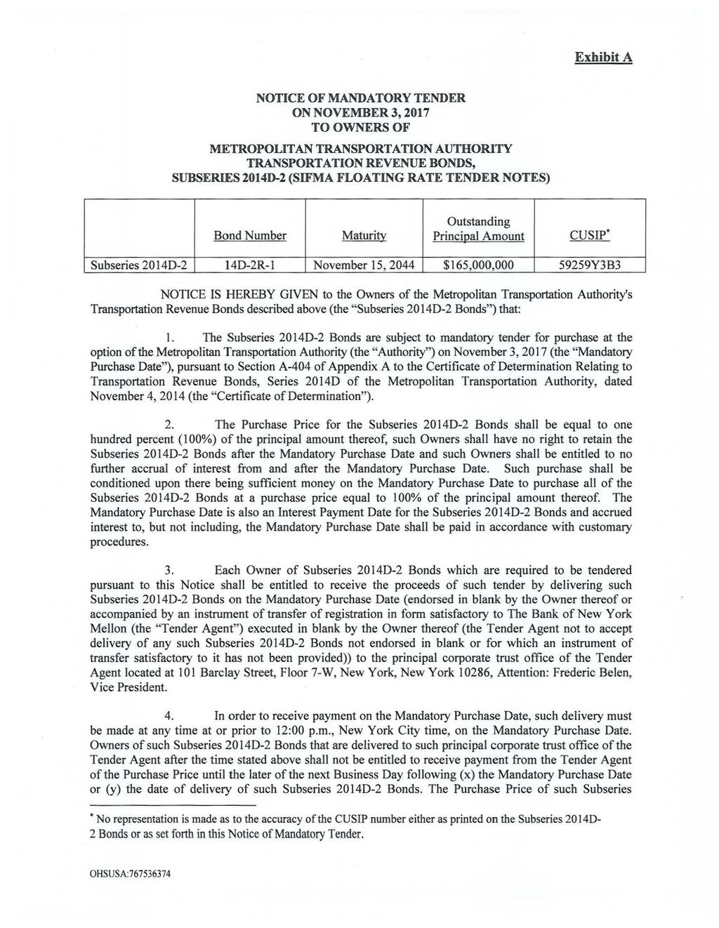 Exhibit A NOTICE OF MANDATORY TENDER ON NOVEMBER 3, 2017 TO OWNERS OF METRO PO LIT AN TRANSPORTATION AUTHORITY TRANSPORTATION REVENUE BONDS, SUBSERIES 2014D-2 (SIFMA FLOATING RATE TENDER NOTES)