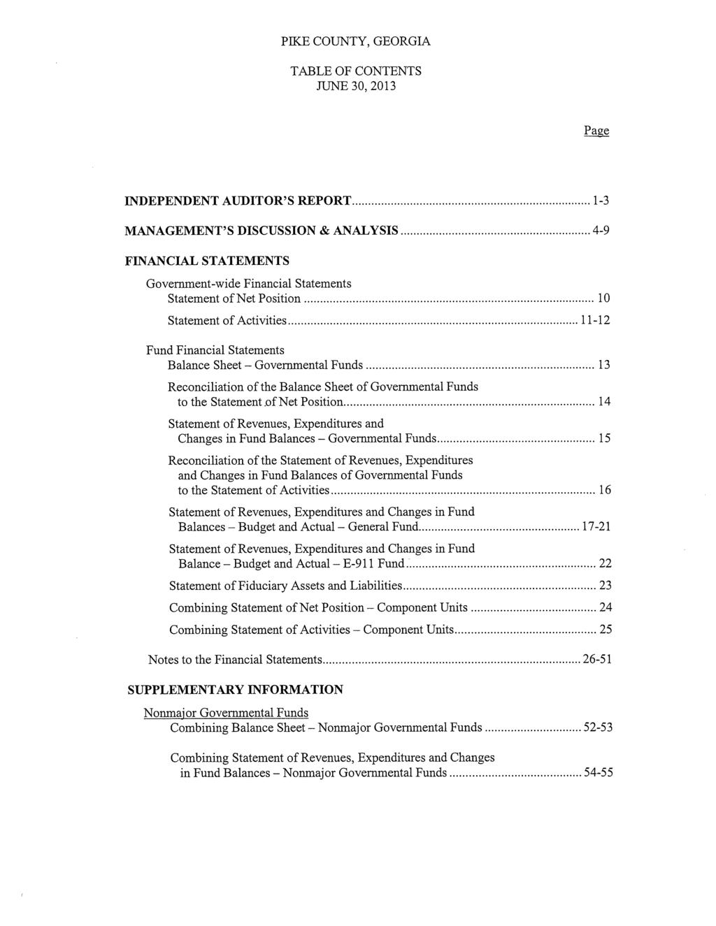 PIKE COU1~TTY, GEORGIA TABLE OF CONTENTS JUNE 30, 2013 INDEPENDENT AUDITOR S REPORT 1-3 MANAGEMENT S DISCUSSION & ANALYSIS 4-9 FINANCIAL STATEMENTS Government-wide Financial Statements Statement of