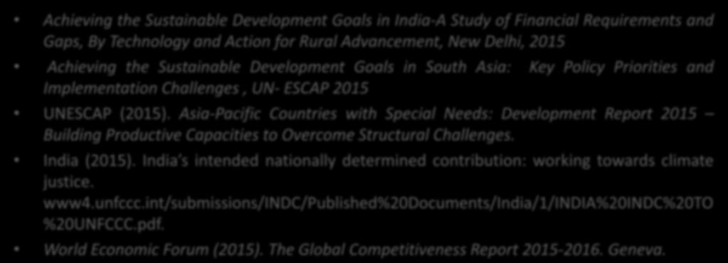 References Achieving the Sustainable Development Goals in India-A Study of Financial Requirements and Gaps, By Technology and Action for Rural Advancement, New Delhi, 2015 Achieving the Sustainable