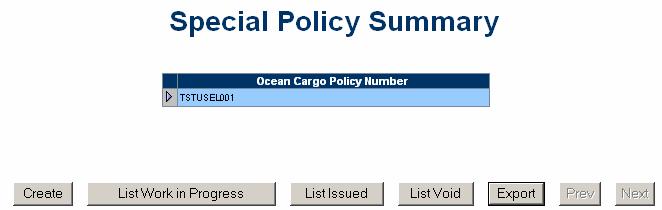 Buttons are available to Copy or View a voided policy. listed policy. The policy row is highlighted. to view and then, if necessary, print the selected voided Cargo Special Policies.