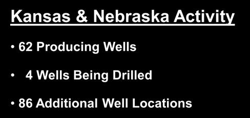 Kansas and Nebraska Represent Scalable Exploration Model with Solid Returns Kansas & Nebraska Highlights 122,000 net acres of leasehold interest Target formation: Lansing - Kansas City Drilling