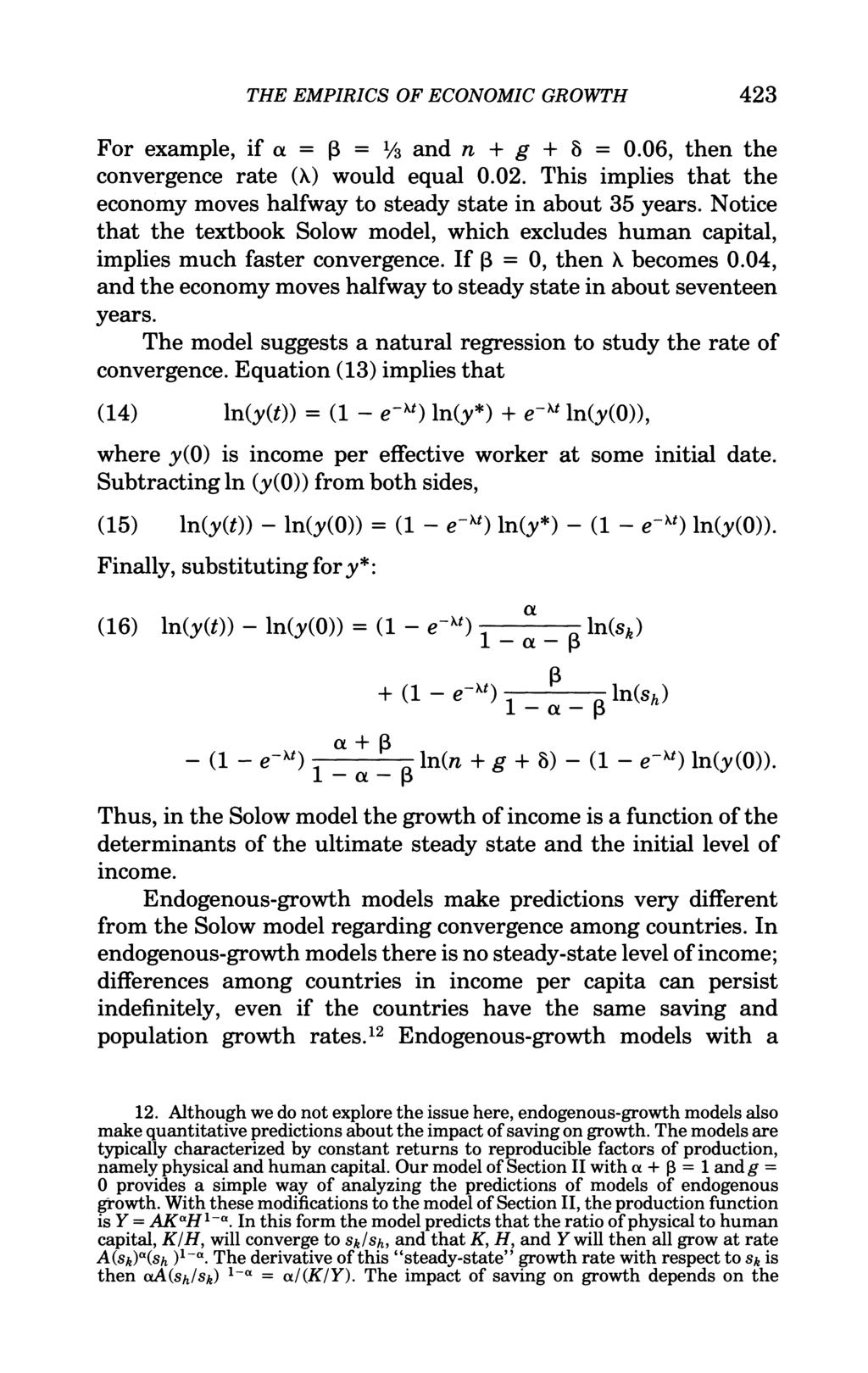 THE EMPIRICS OF ECONOMIC GROWTH 423 For example, if a = P = 1/3 and n + g + 8 = 0.06, then the convergence rate (A) would equal 0.02.