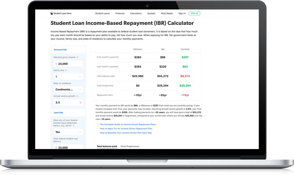Managing debt after graduation: Student Loan Hero s Income Based Repayment Calculator Purpose Help graduates who are having a difficult time affording loan payments understand what IBR