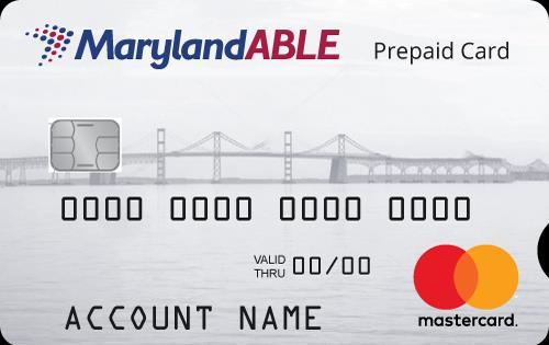 Coming Soon Maryland ABLE will offer a Prepaid MasterCard in June 2018 You decide how much $$$ to transfer to your card Use the Prepaid Card wherever
