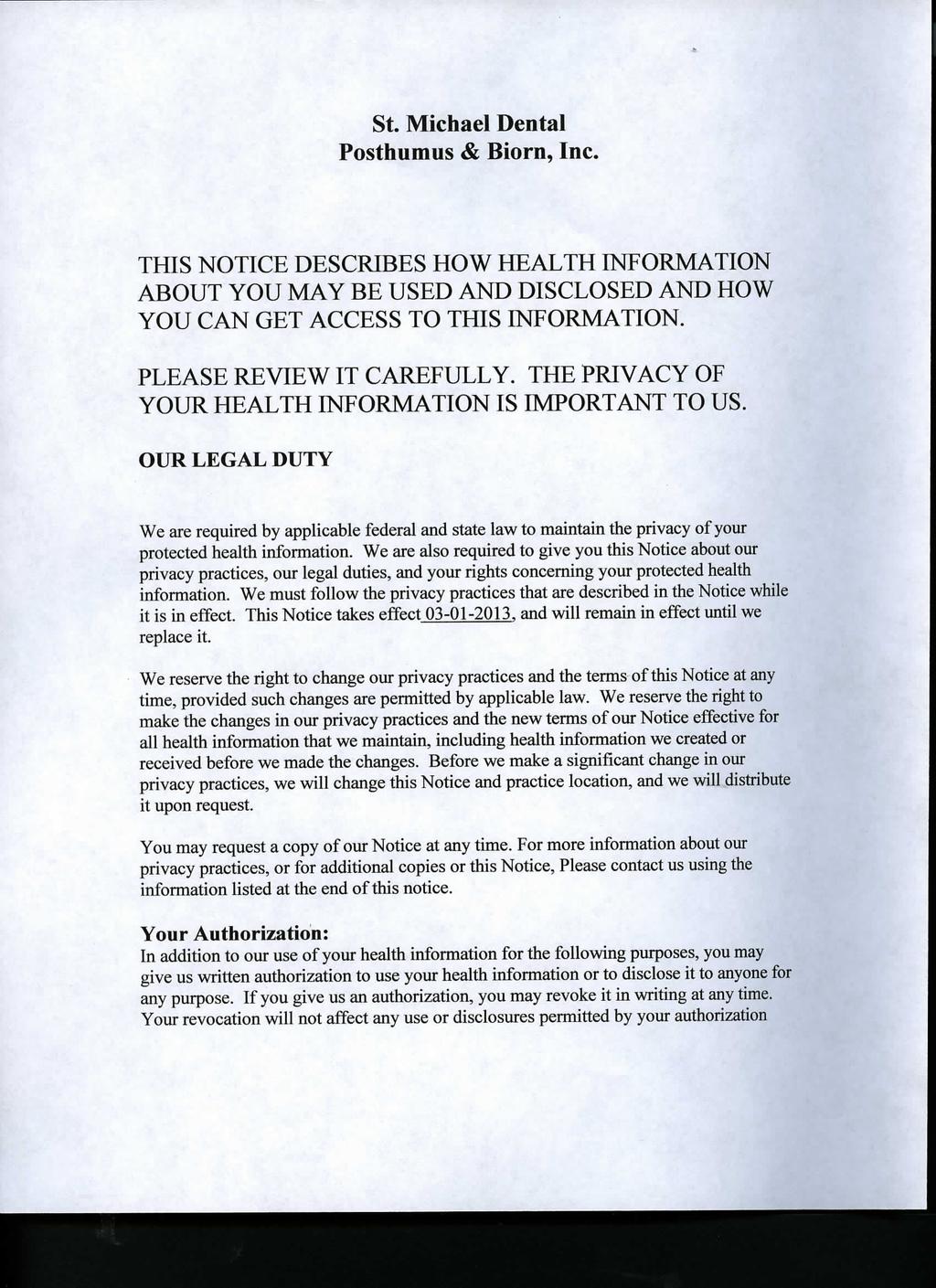 St. Michael Dental Posthumus & Biorn, Inc. THIS NOTICE DESCRIBES HOW HEALTH INFORMATION ABOUT YOU MAY BE USED AND DISCLOSED AND HOW YOU CAN GET ACCESS TO THIS INFORMATION. PLEASE REVIEW IT CAREFULLY.