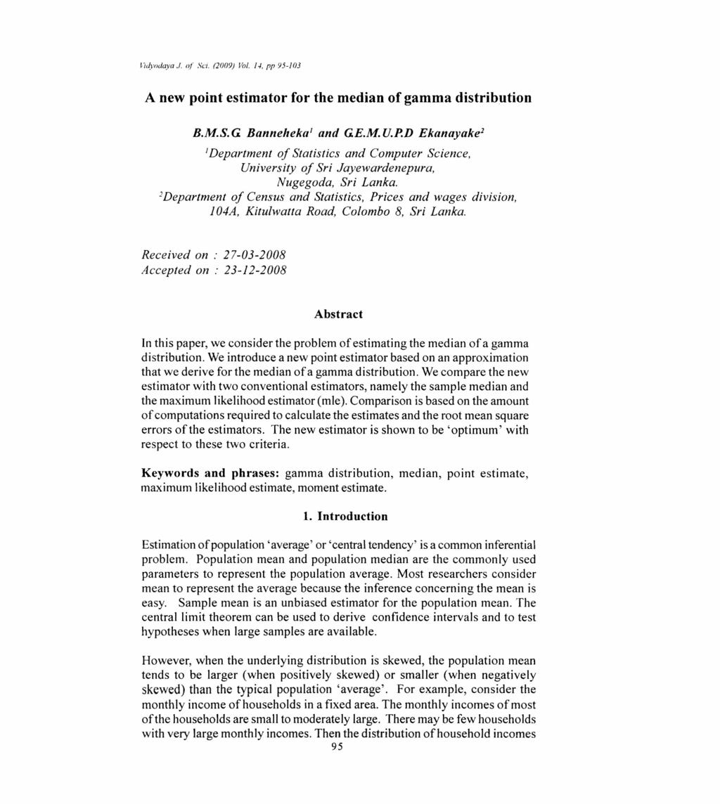 Vidyodaya J. of sc: (201J9) Vol. /-1. f'f' 95-/03 A new point estimator for the median of gamma distribution B.M.S. G Banneheka' and GE.M. V.P.