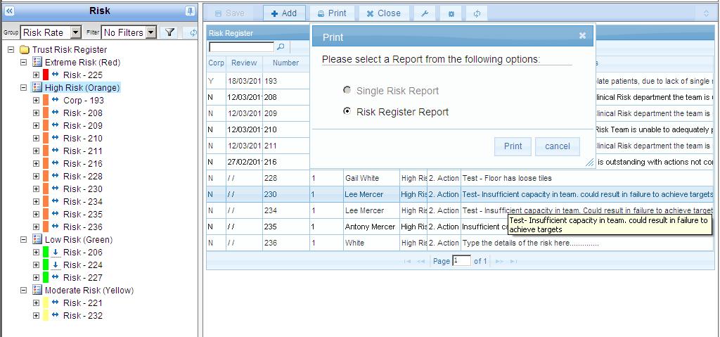 Risk register reports Whatever is highlighted in this window will be the report that is generated. To print a report there are 2 options.