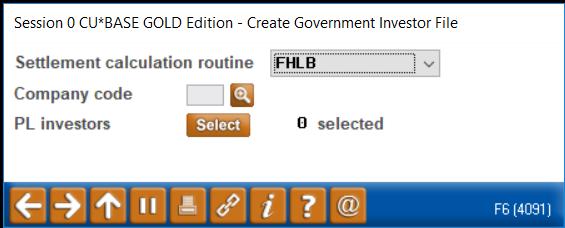 CREATE/DOWNLOAD FHLB FILE Create PL Government Investor File (Tool #304) The first selection screen requires the Settlement calculation routine and PL investors.
