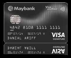 Maybank Visa Signature Terms & Conditions of Promotional Offers A valid Maybank Visa Signature Card must be presented and payment must be charged to the card to enjoy its offers and