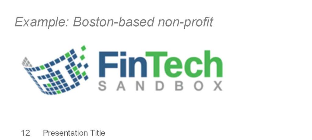 new entrants / start-ups Example: Boston-based non-profit 6-month program provides access to data feeds and APIs from industry leading data
