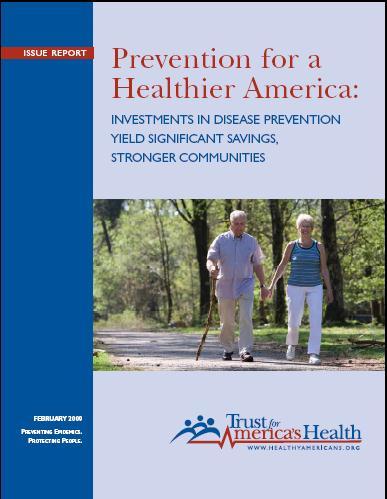 Building the Case for Investing in Community Prevention Prevention for a Healthier America - initially released in July 2008 Sen. Tom Harkin (D-IA) called it the report he had been waiting for.