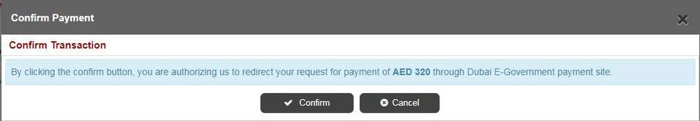 11. Click Confirm button to proceed with Payment. System navigate the Dubai Smart Government Gateway to accept details. 12. System displays the Payment Methods available in the Gateway.